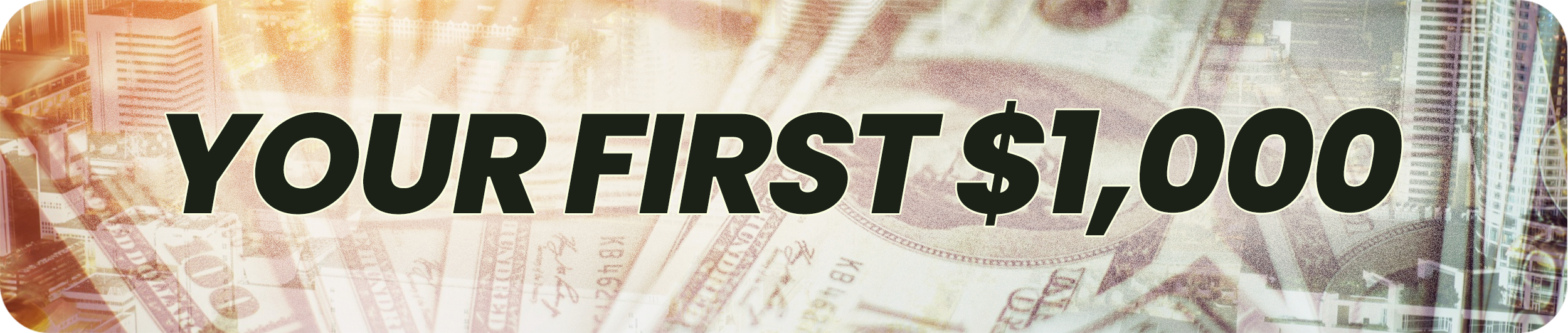 Your First $1,000
