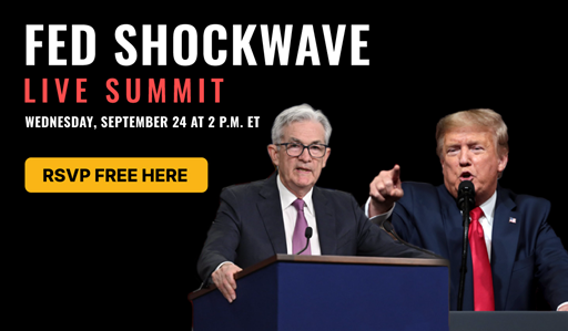 FREE Fed Shockwave LIVE Summit (Wednesday September 24 at 2 p.m. ET) 