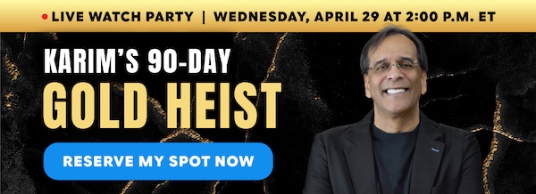 Karim's 90-Day Gold Heist - April 29 at 2 p.m. ET